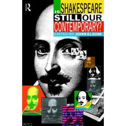 Is Shakespeare Still Our Contemporary?