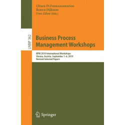 Business Process Management Workshops: BPM 2019 International Workshops, Vienna, Austria, September 1–6, 2019, Revised Selected Papers