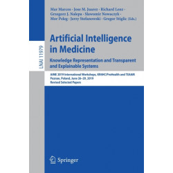 Artificial Intelligence in Medicine: Knowledge Representation and Transparent and Explainable Systems: AIME 2019 International Workshops, KR4HC/ProHealth and TEAAM, Poznan, Poland, June 26–29, 2019, Revised Selected Papers