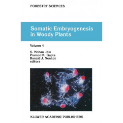 Somatic Embryogenesis in Woody Plants: Volume 4