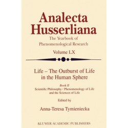 Life - The Outburst of Life in the Human Sphere: Scientific Philosophy / Phenomenology of Life and the Sciences of Life. Book II