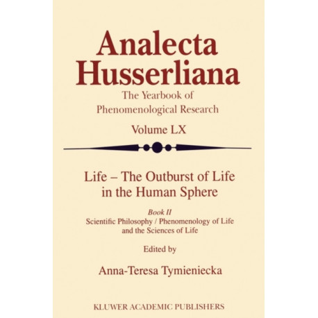 Life - The Outburst of Life in the Human Sphere: Scientific Philosophy / Phenomenology of Life and the Sciences of Life. Book II