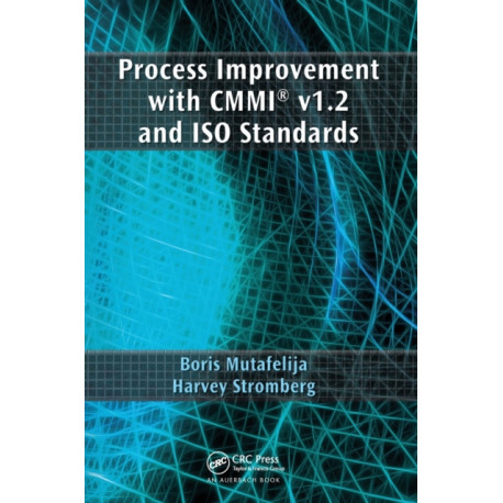 Process Improvement with CMMI® v1.2 and ISO Standards