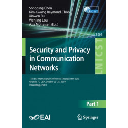 Security and Privacy in Communication Networks: 15th EAI International Conference, SecureComm 2019, Orlando, FL, USA, October 23-25, 2019, Proceedings, Part I