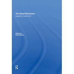 The Visual Dimension: Aspects Of Jewish Art