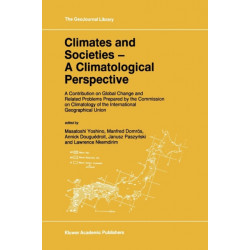 Climates and Societies - A Climatological Perspective: A Contribution on Global Change and Related Problems Prepared by the Commission on Climatology of the International Geographical Union