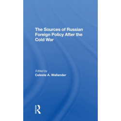 The Sources Of Russian Foreign Policy After The Cold War