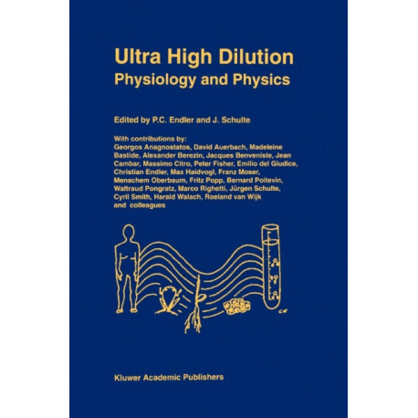 Ultra High Dilution: Physiology and Physics