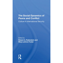 The Social Dynamics Of Peace And Conflict: Culture In International Security