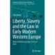 Liberty, Slavery and the Law in Early Modern Western Europe: Omnes Homines aut Liberi Sunt aut Servi