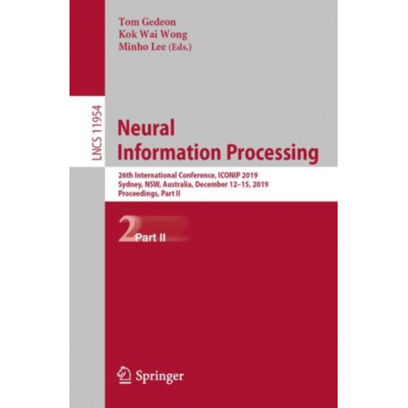 Neural Information Processing: 26th International Conference, ICONIP 2019, Sydney, NSW, Australia, December 12–15, 2019, Proceedings, Part II