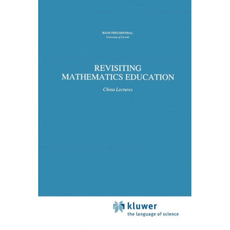 Revisiting Mathematics Education: China Lectures