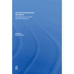 The Post-Containment Handbook: Key Issues In U.S.- Soviet Economic Relations