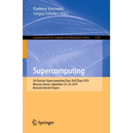 Supercomputing: 5th Russian Supercomputing Days, RuSCDays 2019, Moscow, Russia, September 23–24, 2019, Revised Selected Papers