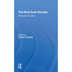 The Next Arab Decade: Alternative Futures