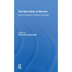 The New Role Of Women: Family Formation In Modern Societies