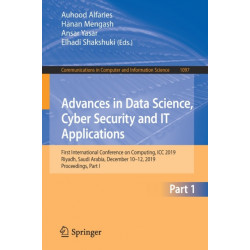 Advances in Data Science, Cyber Security and IT Applications: First International Conference on Computing, ICC 2019, Riyadh, Saudi Arabia, December 10–12, 2019, Proceedings, Part I