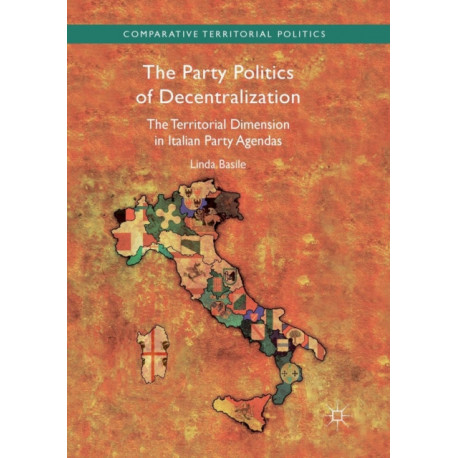 The Party Politics of Decentralization: The Territorial Dimension in Italian Party Agendas