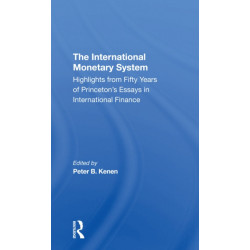 The International Monetary System: Highlights From Fifty Years Of Princeton's Essays In International Finance