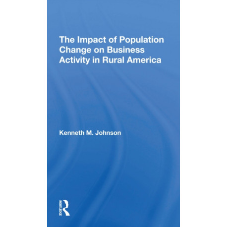 The Impact Of Population Change On Business Activity In Rural America