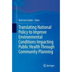 Translating National Policy to Improve Environmental Conditions Impacting Public Health Through Community Planning