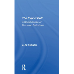 The Export Cult: A Global Display Of Economic Distortions