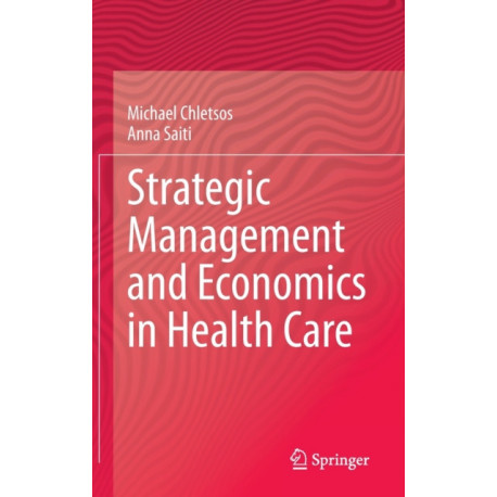 Strategic Management and Economics in Health Care