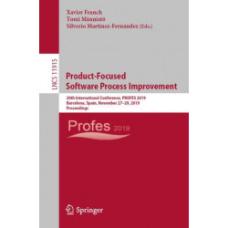 Product-Focused Software Process Improvement: 20th International Conference, PROFES 2019, Barcelona, Spain, November 27–29, 2019, Proceedings