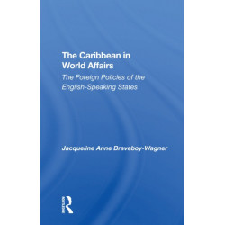 The Caribbean In World Affairs: The Foreign Policies Of The Englishspeaking States