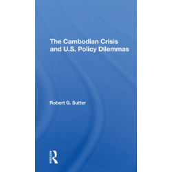 The Cambodian Crisis And U.s. Policy Dilemmas