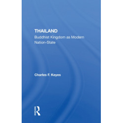 Thailand: Buddhist Kingdom As Modern Nation State