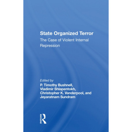 State Organized Terror: The Case Of Violent Internal Repression