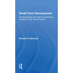 Small Farm Development: Understanding And Improving Farming Systems In The Humid Tropics
