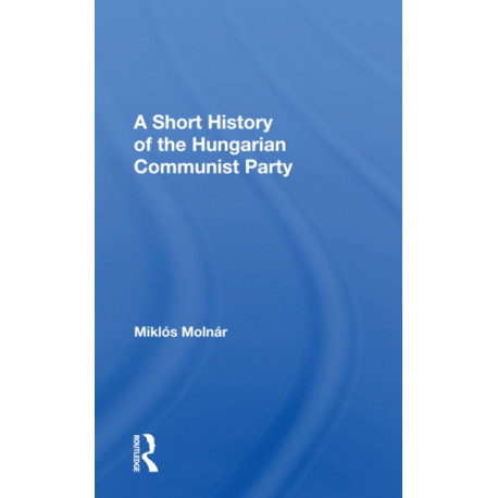 A Short History of the Hungarian Communist Party
