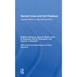 Sacred Cows And Hot Potatoes: Agrarian Myths And Agricultural Policy