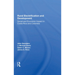 Rural Electrification And Development: Social And Economic Impact In Costa Rica And Colombia