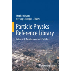 Particle Physics Reference Library: Volume 3: Accelerators and Colliders