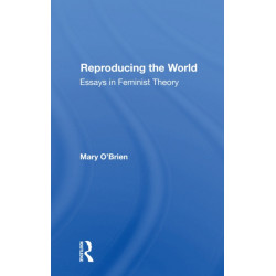 Reproducing The World: Essays In Feminist Theory