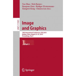 Image and Graphics: 10th International Conference, ICIG 2019, Beijing, China, August 23–25, 2019, Proceedings, Part I