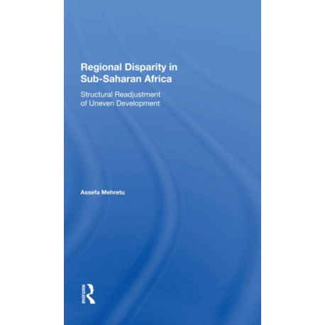 Regional Disparity In Sub-saharan Africa: Structural Readjustment Of Uneven Development