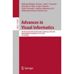 Advances in Visual Informatics: 6th International Visual Informatics Conference, IVIC 2019, Bangi, Malaysia, November 19–21, 2019, Proceedings