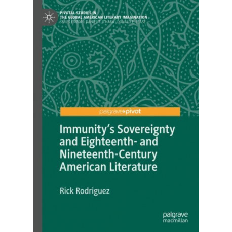 Immunity's Sovereignty and Eighteenth- and Nineteenth-Century American Literature