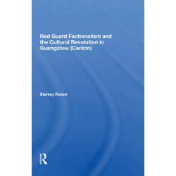 Red Guard Factionalism And The Cultural Revolution In Guangzhou (canton)