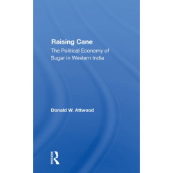Raising Cane: The Political Economy Of Sugar In Western India
