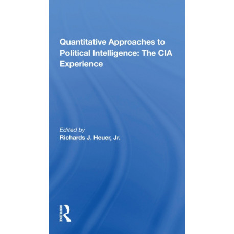 Quantitative Approaches To Political Intelligence: The Cia Experience
