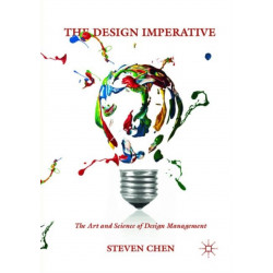 The Design Imperative: The Art and Science of Design Management
