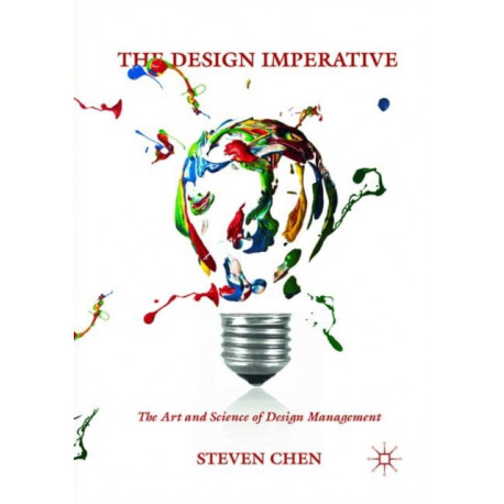 The Design Imperative: The Art and Science of Design Management