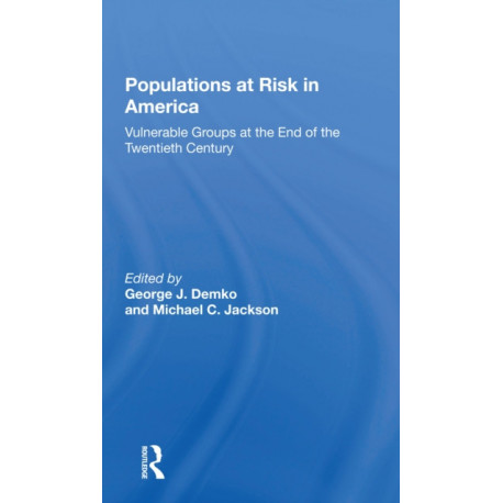 Populations At Risk In America: Vulnerable Groups At The End Of The Twentieth Century