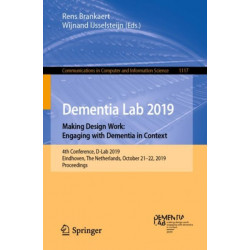 Dementia Lab 2019. Making Design Work: Engaging with Dementia in Context: 4th Conference, D-Lab 2019, Eindhoven, The Netherlands, October 21–22, 2019, Proceedings