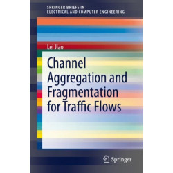 Channel Aggregation and Fragmentation for Traffic Flows